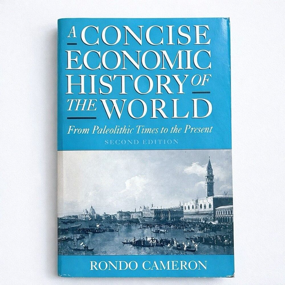 A Concise Economic History of the World: From Paleolithic Times to the Prese...